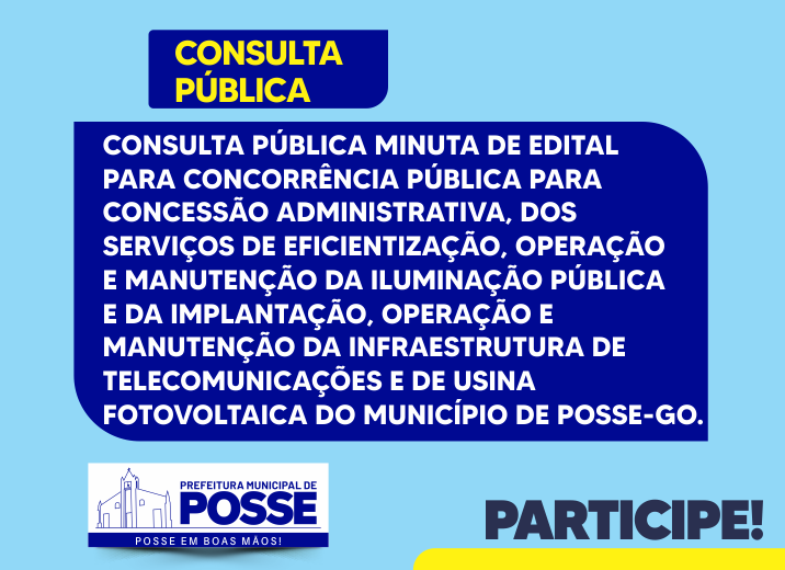 Consulta pública minuta de edital para concorrência pública para Concessão Administrativa, dos Serviços de Eficientização, Operação e Manutenção da Iluminação Pública.